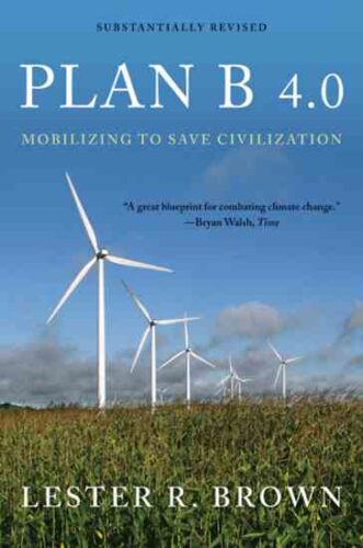 Plan B 4.0: Mobilizing to Save Civilization